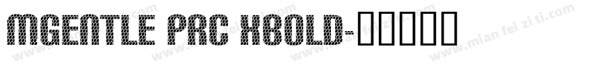 MGentle PRC Xbold字体转换